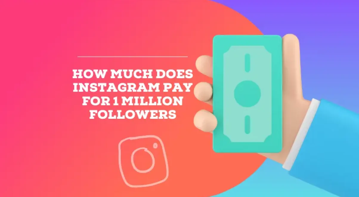 How much does 1 million followers on Instagram pay?